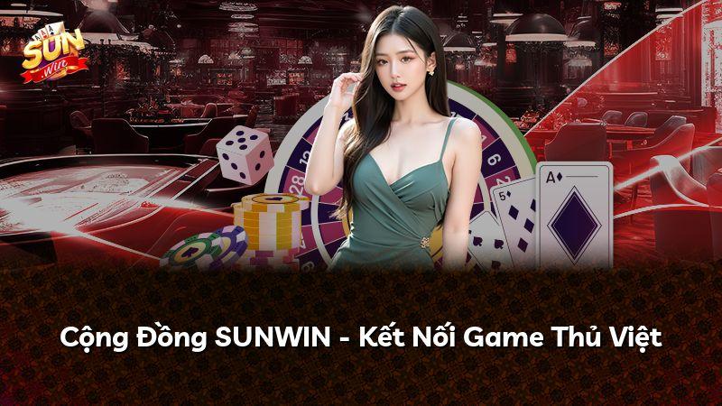 Cộng Đồng SUNWIN - Kết Nối Game Thủ Việt