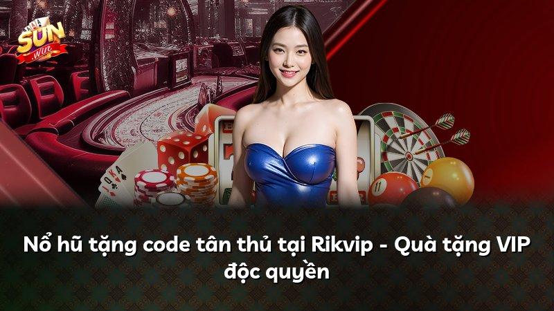 Nổ hũ tặng code tân thủ tại Rikvip - Quà tặng VIP độc quyền