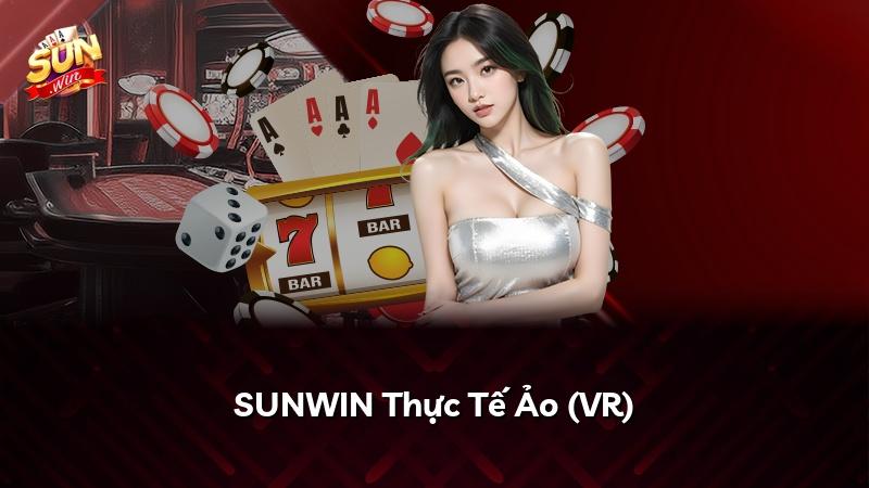SUNWIN Thực Tế Ảo (VR)